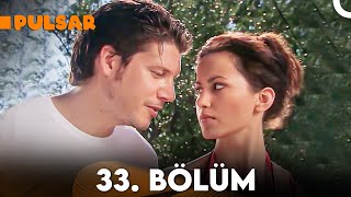 Pulsar 33. Bölüm