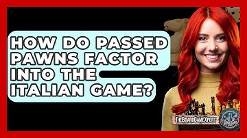 How Do Passed Pawns Factor Into The Italian Game? - The Board Game Xpert