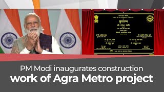 PM Modi inaugurates construction work of Agra Metro project in Agra, Uttar Pradesh | PMO