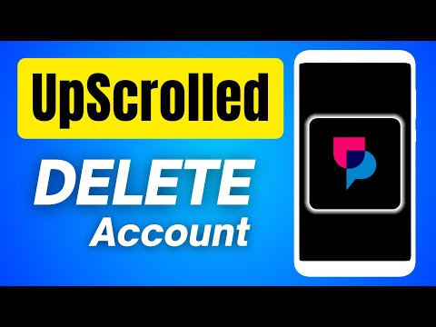 How To UpScrolled Account Delete Step By Step Guide 