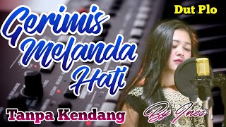 Gerimis Melanda Hati ~ Voc.Ines || Tanpa Kendang