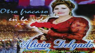 Video thumbnail of "ALICIA DELGADO - OTRO FRACASO EN LA VIDA"