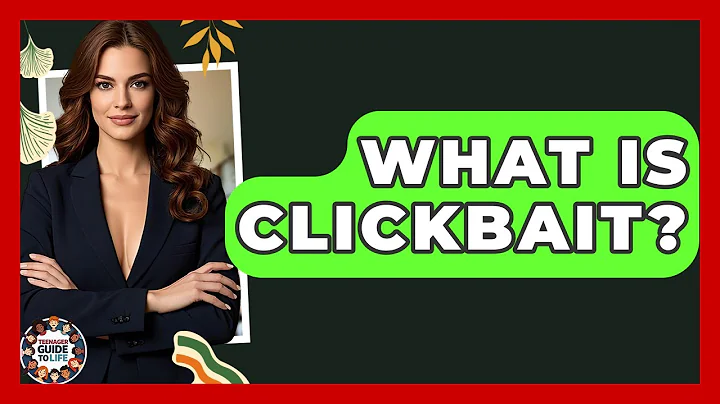 What Is Clickbait? - Teenager Guide to Life