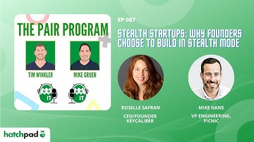 Stealth Startups: Why Founders Choose to Build in Stealth Mode | The Pair Program Ep07