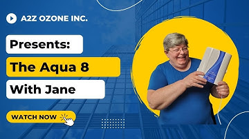 A2Z Ozone Inc. Presents: The Aqua 8, A Personal Ozone Generator, With Jane