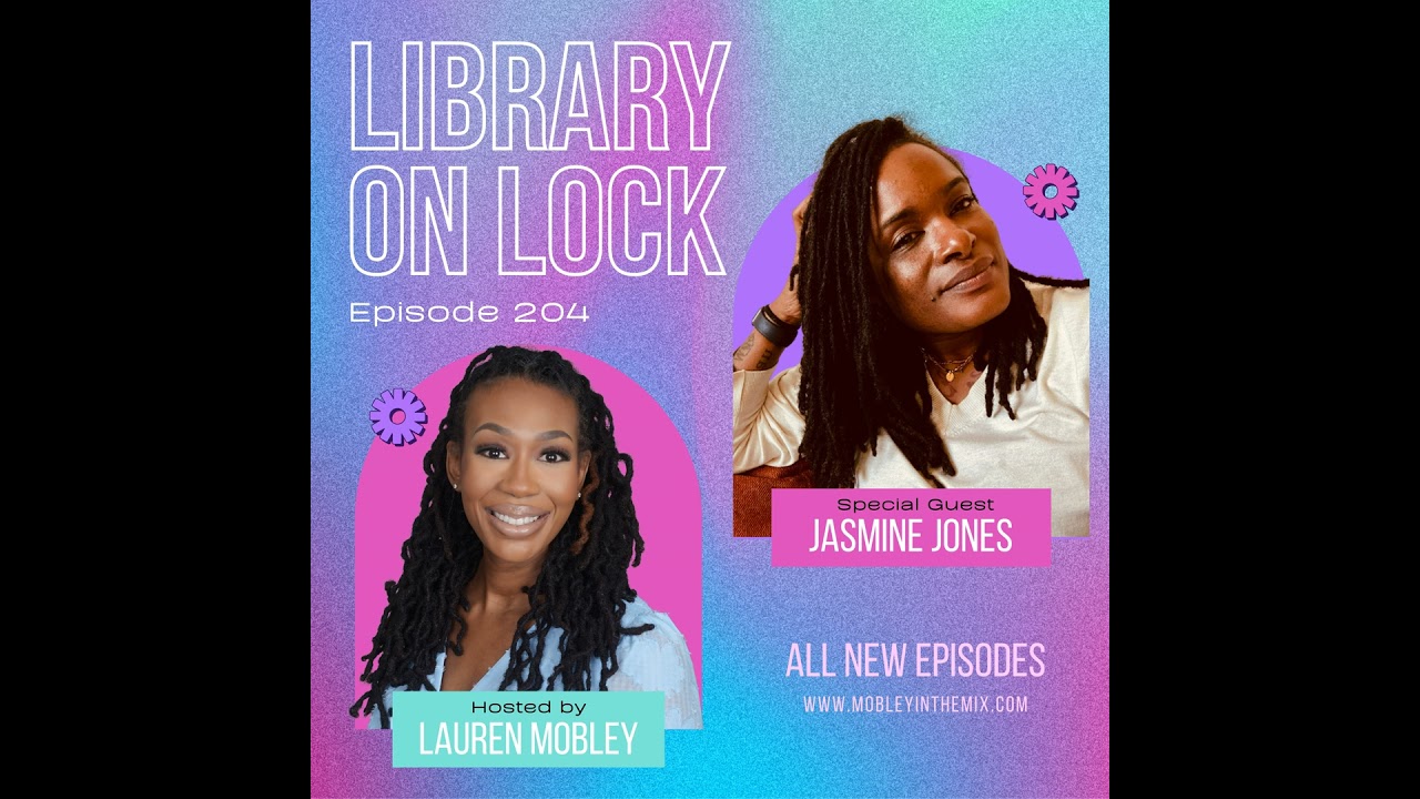 204 - Lib Chat w. Jasmine Jones