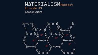 Materialism Podcast Ep 43: Geopolymers