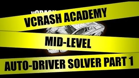 vCRASH Academy | Mid-Level Course | Auto Driver Solver