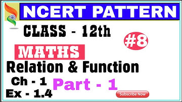 NCERT 12 Maths Ex 1.4 Ch 1 Relations & Functions solutions part 1 by Akshayji