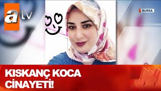 Kıskanç Koca Dehşeti - Atv Haber 6 Eylül 2020