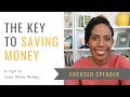 The Key to Saving Money - 6 Tips to Save More Money