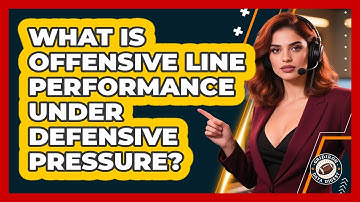 What Is Offensive Line Performance Under Defensive Pressure?