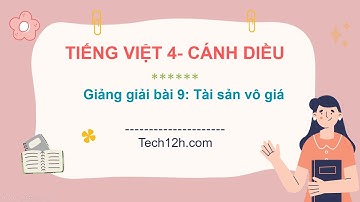 Giảng bài 9: Tài sản vô giá - Bài đọc 2: Để học tập tốt| Bài giảng tiếng việt 4 cánh diều