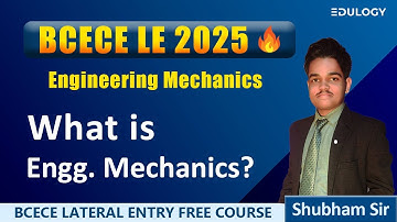 L-1.1 Introduction to Engineering Mechanics | BCECE LE Mechanics | Edulogy #bcecele