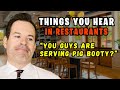 The funniest things you hear working in restaurants