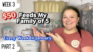 $50 Grocery Budget For Week 3 In January || Feeding My Family of 5 On A Tight Budget || Part 2