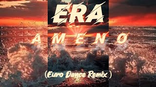 ERA / Ameno  ( Euro Dance Remix )