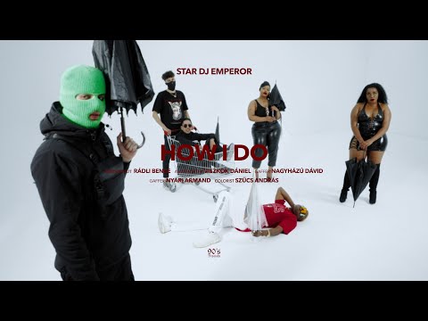 STAR DJ EMPEROR - HOW I DO | OFFICIAL MUSIC VIDEO |