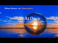 【カタカナで歌える洋楽】All At Once・Whitney Houston ▼世界で通じる英語力で人生を変えたい方は、今すぐ概要欄をチェック!
