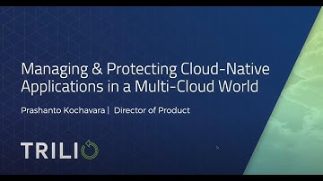 Managing & Protecting Cloud-Native Application in a Multi- Cloud World