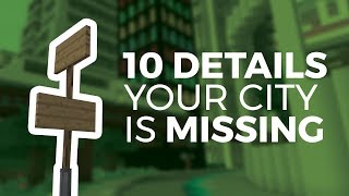 10 Details Your Minecraft City is Missing