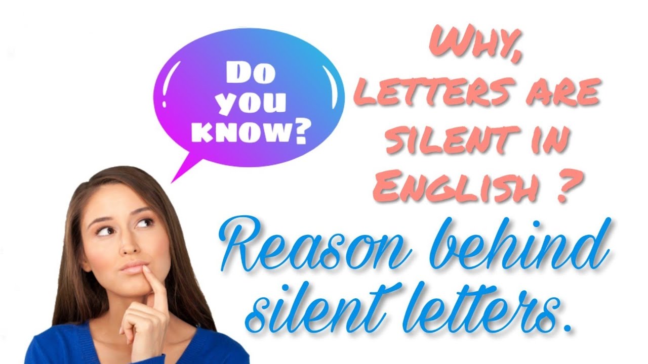 Reason Behind Silent Letters In English Why Letters Are Silent In 