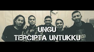 Ungu - Tercipta Untukku (Lirik Video)