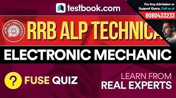 RRB ALP Technical Questions for Electronic Mechanic Trade | Fuse Quiz by Real Subject Experts!