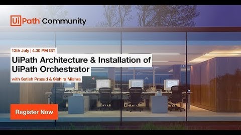 UiPath Architecture & Installation of UiPath Orchestrator