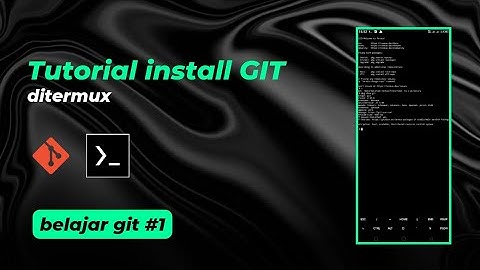 Tutorial install GIT di Termux! gampang banget! - belajar git #1