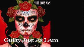 The Blue Van &quot;Guilty Just As I Am&quot; (Official Video)