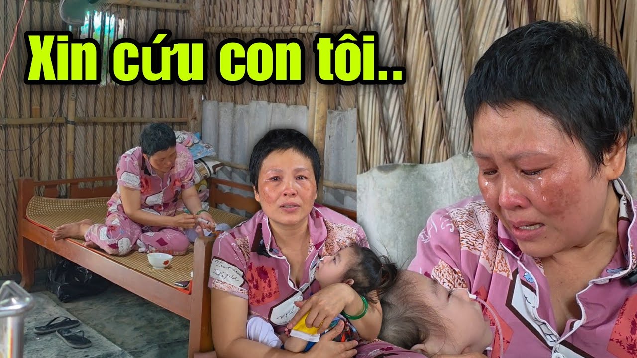 Tiếng khóc trong căn nhà lá : người mẹ ung thư bất lực nhìn con thơ oàn mình trong bệnh tật