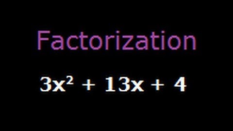 Factorization 3x^2 + 13x + 4