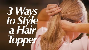 Three ways to style a hair topper