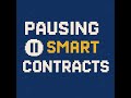 Pausing Smart Contracts
