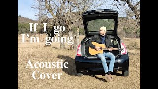 Gregory Alan Isakov - If I Go, I'm Going (Acoustic cover)