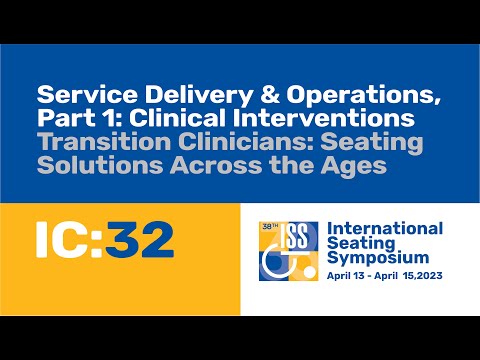 IC32: Transition Clinicians: Seating Solutions Across the Ages