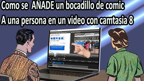 Como se PONE un bocadillo de comic a una persona en un video con camtasia 8 - tirado