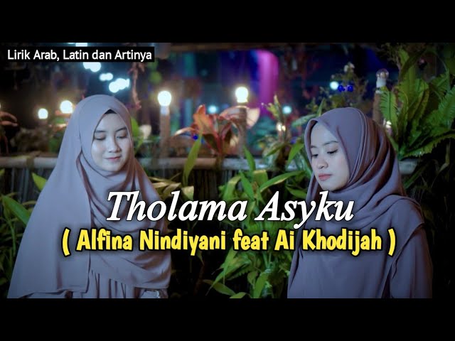 THOLAMA ASYKU || Alfina Nindiyani feat Ai Khodijah - Official Video Lyrics class=