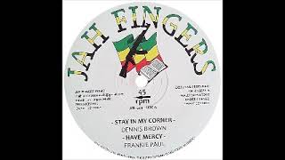 Dennis Brown - Stay In My Corner / Frankie Paul - Have Mercy / Version