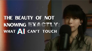 The Beauty of Not Knowing Exactly: What AI Can’t Touch