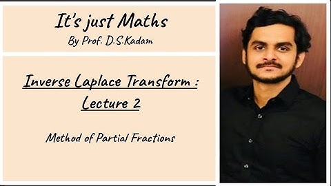Inverse Laplace Transform (Lecture 2 : Method of Partial Fractions) by Prof. D. S. Kadam
