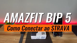 AMAZFIT BIP 5 - Como Conectar ao STRAVA