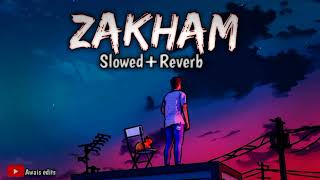 Zakham Ost | Slowed & Reverb Song | Pakistani Drama Ost | Shani Arshad