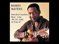 Muddy Waters-Hoochie Coochie Man 08-24-1966 at Club 47 in  Cambridge, Mass