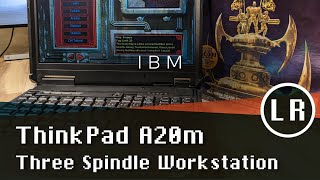 IBM ThinkPad A20m: Three Spindle Workstation