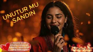 Unutur Mu Sandın - Adanalı Mira