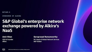 AWS re:Invent 2023 - S&P Global’s enterprise network exchange powered by Alkira’s NaaS (NET103)