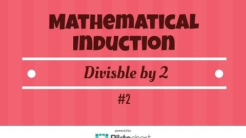 The Principle Of Mathematical Induction. Divisible by 2.#2