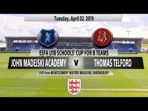 John Madejski Academy Vs. Thomas Telford - ESFA U18 SCHOOLS’ CUP FOR B TEAMS FINAL 2019